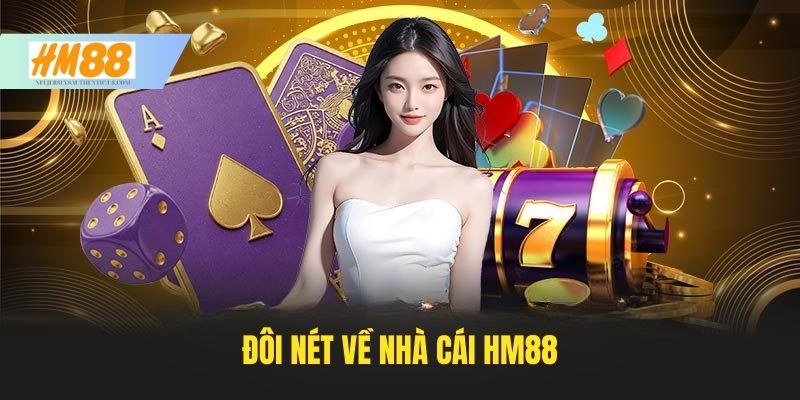 Đôi nét về nhà cái HM88