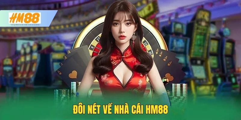 Đôi nét về nhà cái HM88
