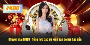khuyến mãi hm88
